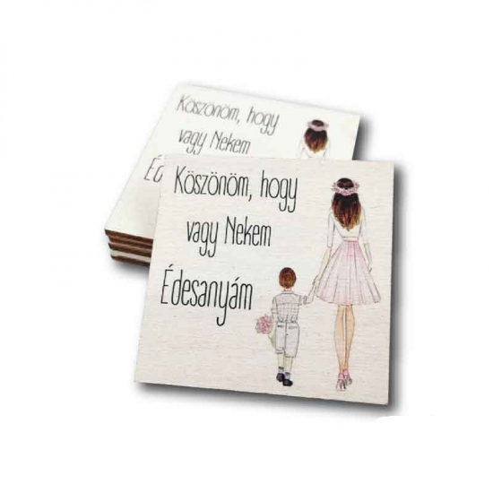 TÁBLA fa KÖSZÖNÖM, HOGY VAGY NEKEM ÉDESANYÁM 14,7*6,2cm KISFIÚS natúr LV