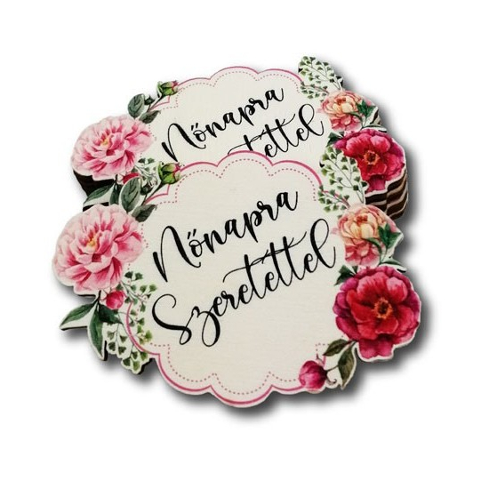 Tábla fa díszes,rózsás 5,5*7,5cm Nőnapra Szeretettel LV