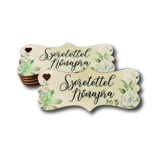 Tábla fa virágos biléta 3,2*7,2cm Szeretettel Nőnapra zöld LV